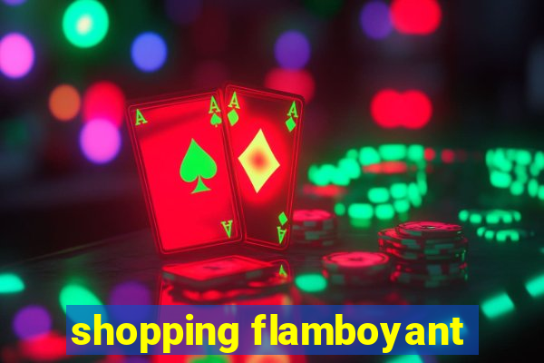 shopping flamboyant